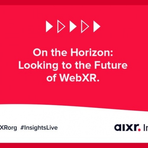 AIXR Insights Live: On the Horizon: Looking to the Future of WebXR