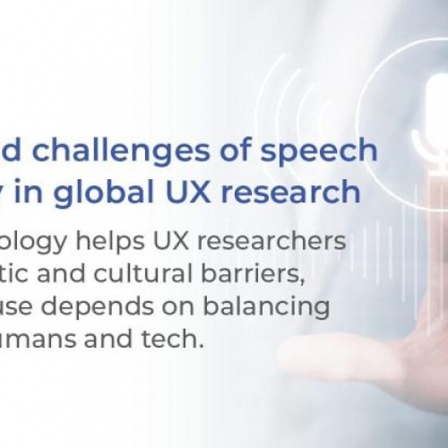 The role and challenges of speech technology in global UX research